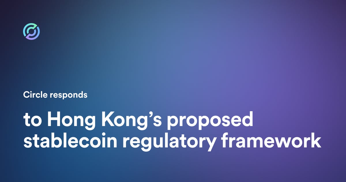Circle Responds to HKMA’s Proposed Stablecoin Regulatory Framework
