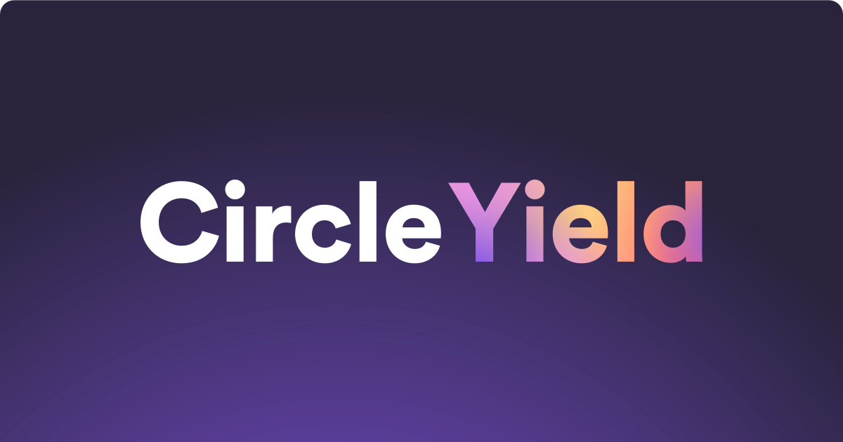 Access to Circle Yield is Expanding