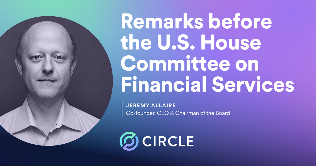 Circle CEO to Congress: U.S. At “Pivotal” Moment On Digital Assets
