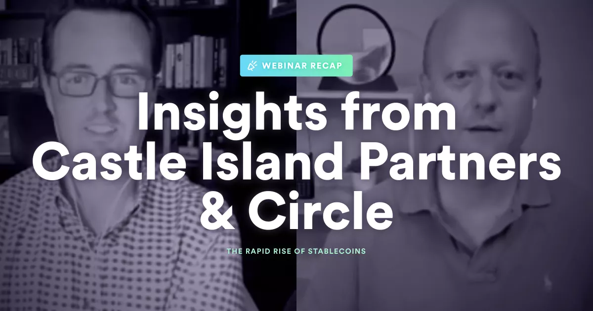 Insights from Castle Island Partners & Circle: the rapid rise of stablecoins with webinar still image